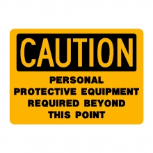 Caution Personal Protective Equipment Required Beyond This Point